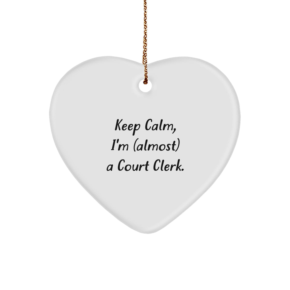 Keep Calm, I'm (almost) A Court Clerk. - Funny Court Clerk Gifts from Friends for Court Clerk - Image 1