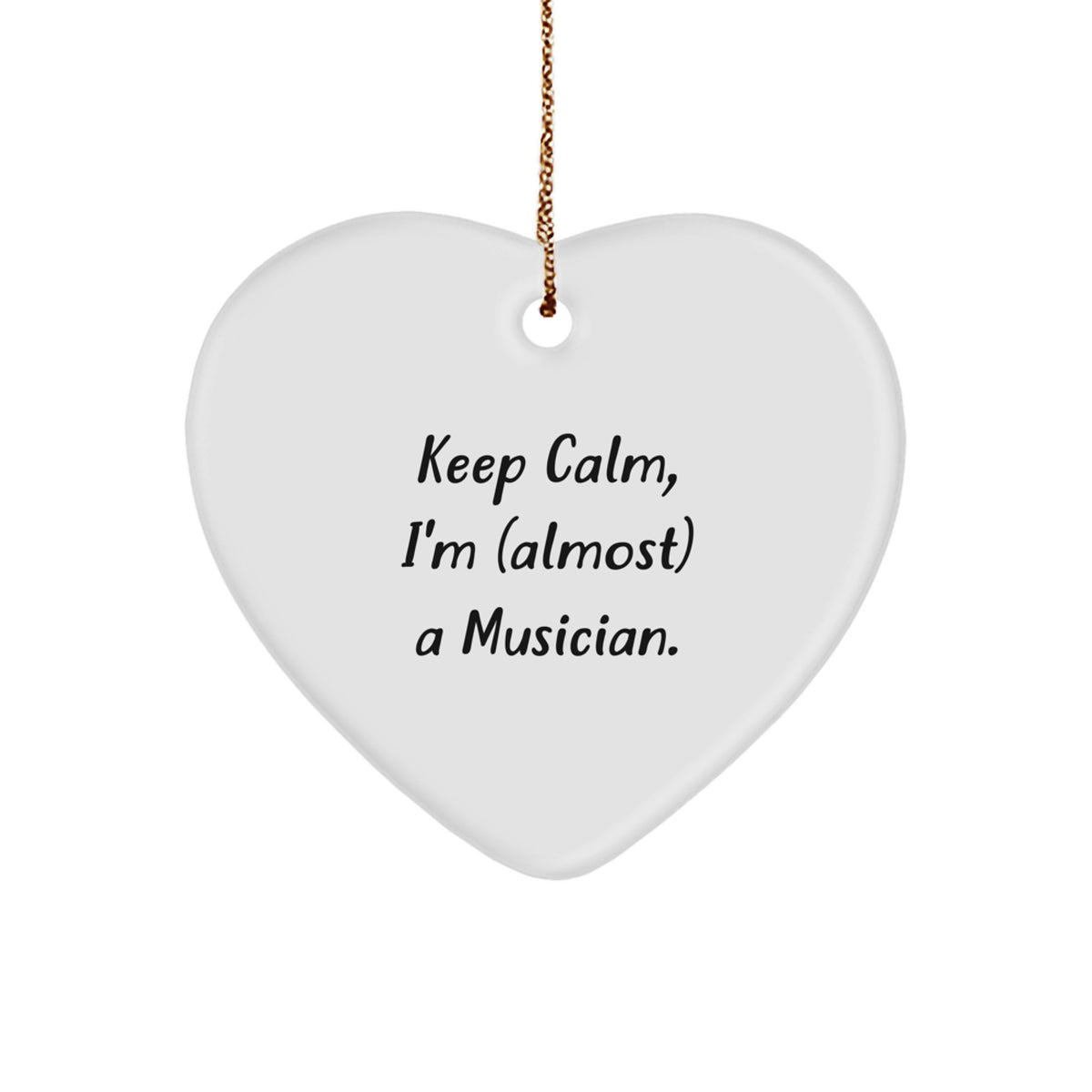 Funny Musician Gifts from Friends - Keep Calm, I'm (almost) A Musician. Heart Ornament for Christmas - Image 1