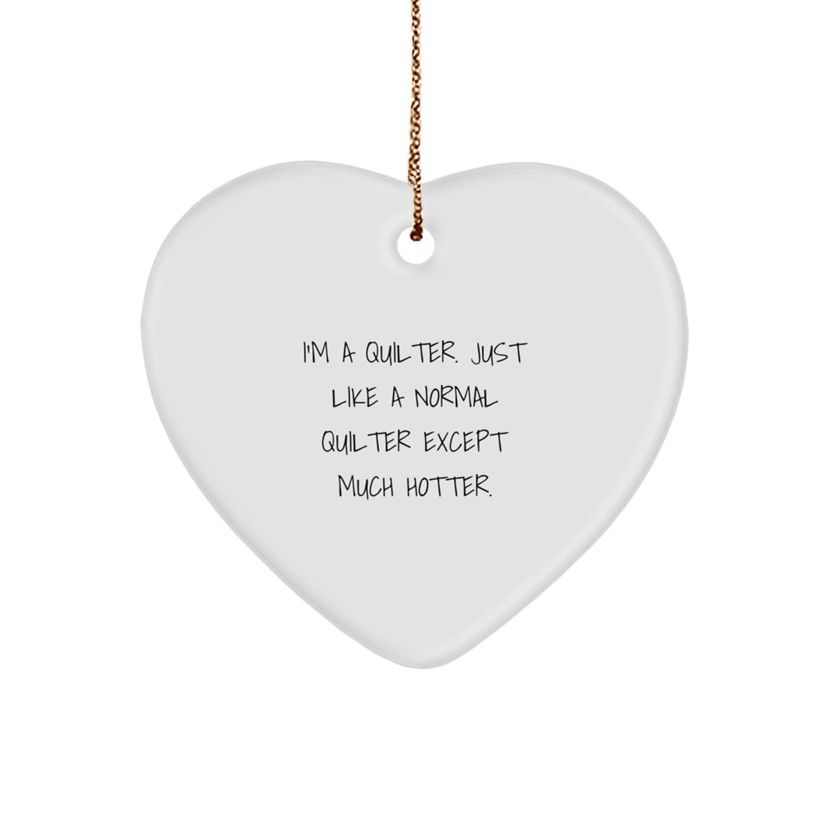 Quilter Gifts from Friends, Quilter Heart Ornament with Funny Quote for Christmas, Gifts for Quilter - Image 1