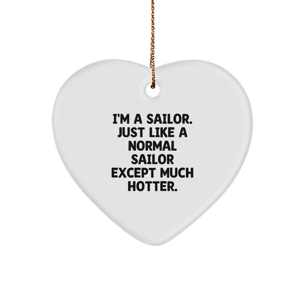 Sailor's Heart Ornament, Funny Gift for Friends, 'I'm A Sailor...' - Christmas Unique Gifts - Image 1