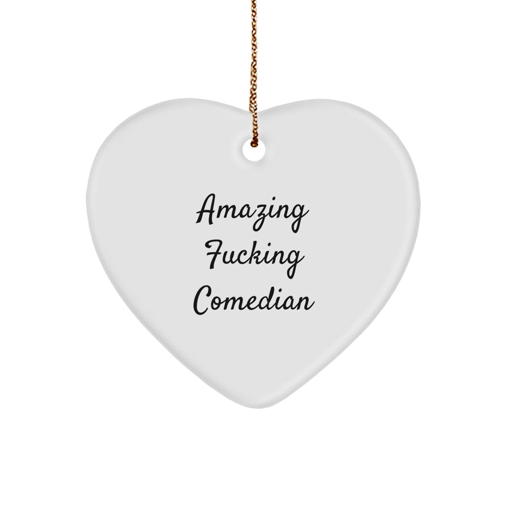 Funny Comedian Gifts from Men to Friends - Heart Ornament with Amazing F--king Comedian Quote, Unique Christmas Unique Gifts for Comedian, Heart-Shaped Ornament for Home Decor - Image 1