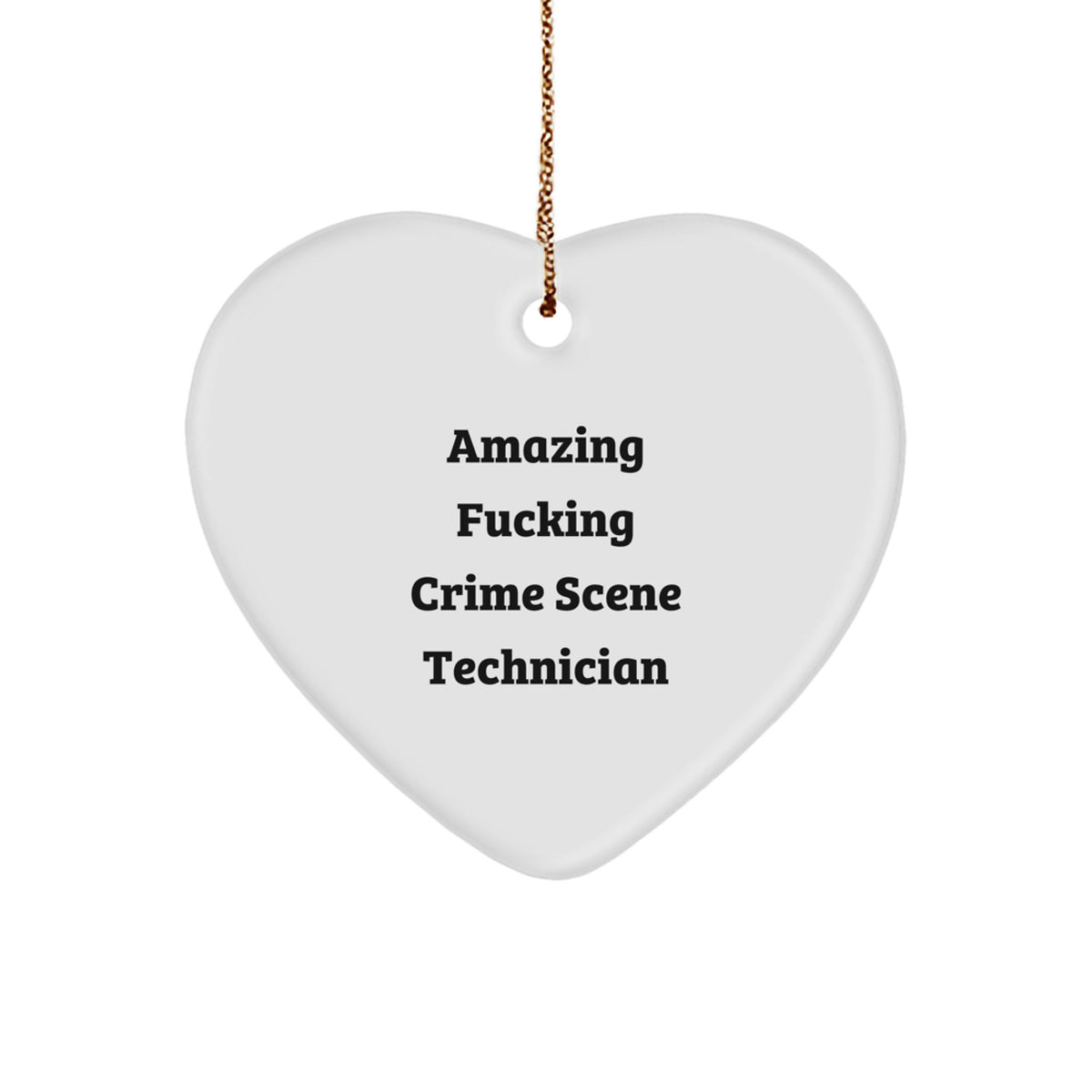 Funny Crime Scene Technician Gifts from Friends - Awesome Heart Ornament for Christmas - Image 1