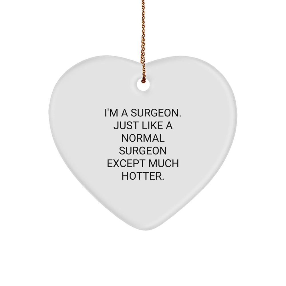 Surgeon Heart Ornament, Funny Quote Gifts from Family to Surgeon, Unique Christmas Unique Gifts for Him - Image 1