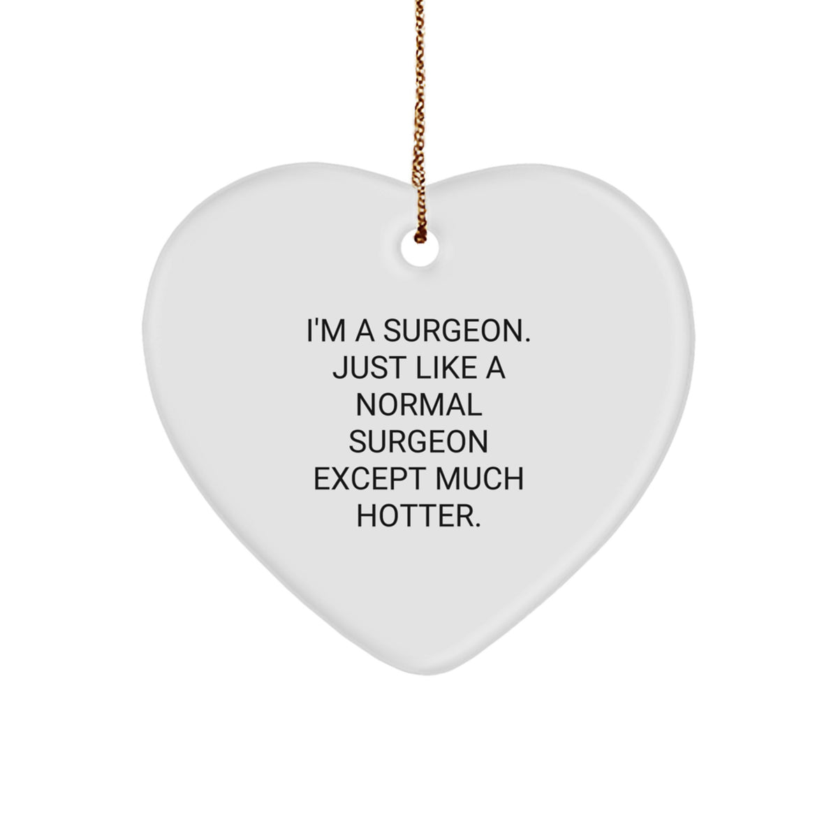 Surgeon Heart Ornament, Funny Quote Gifts from Family to Surgeon, Unique Christmas Unique Gifts for Him - Image 1