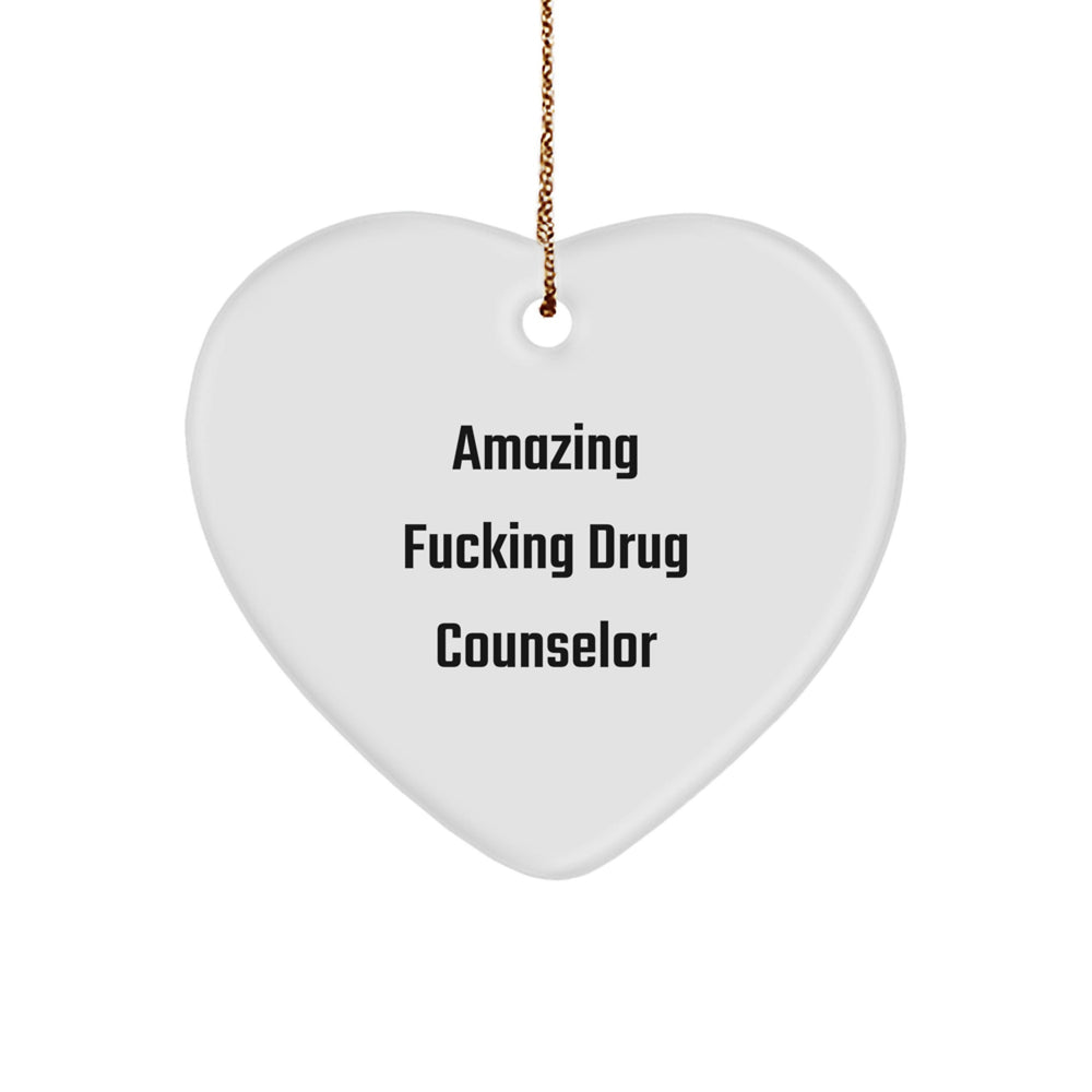 Funny Drug Counselor Gifts from Men to Friends, Heart Ornament for Christmas, 'Amazing F--king Drug Counselor' Quote - Image 1