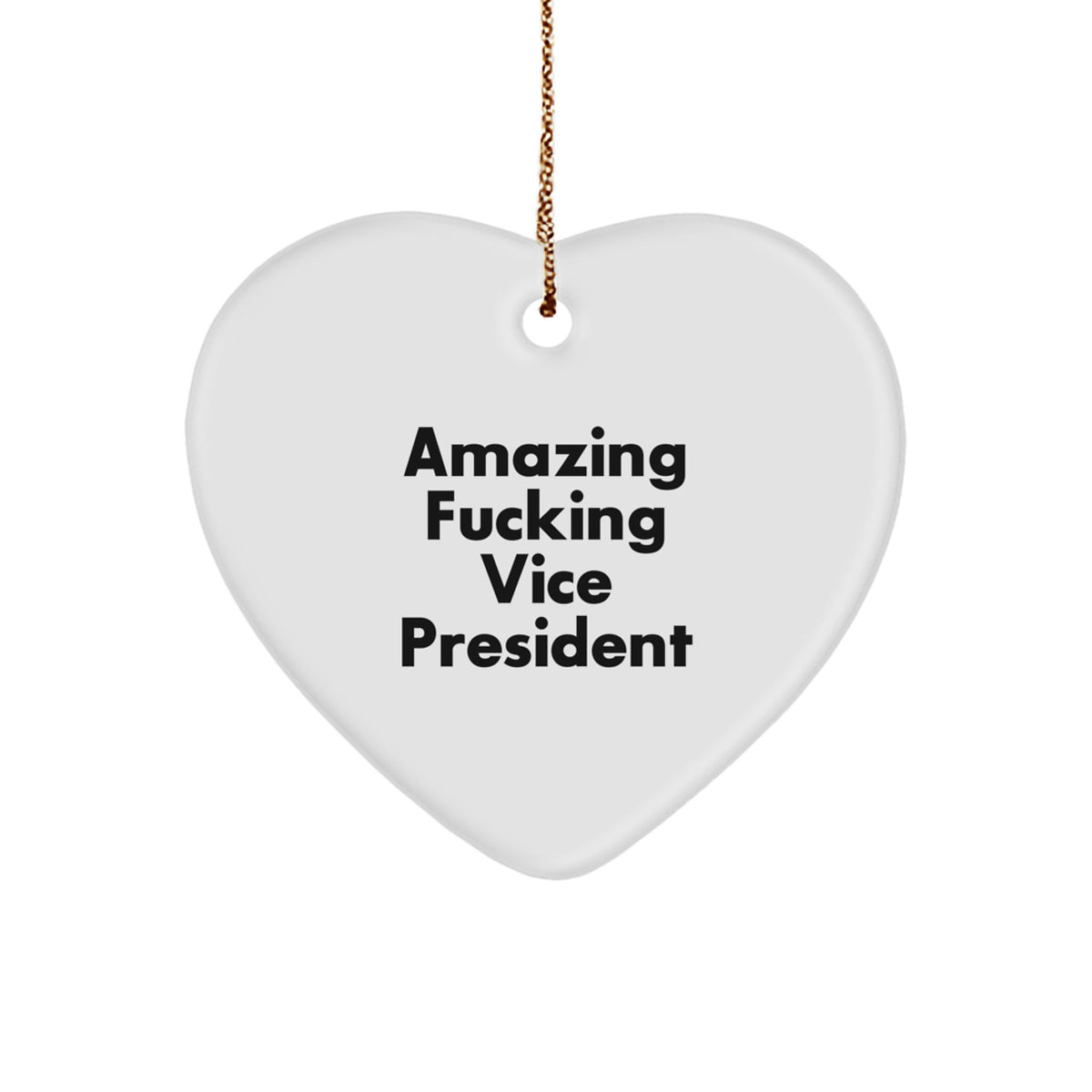 Funny Vice President Office Decor, Amazing 'F--king Vice President' Heart Ornament Gifts from Friends to Vice President, Christmas Unique Gifts - Image 1