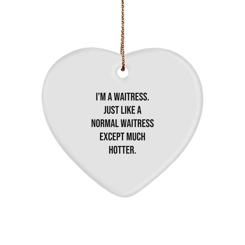 Waitress Gifts, Funny Quote, Heart Ornament, Gifts from Men, Gifts for Waitress, Christmas Unique - Image 1