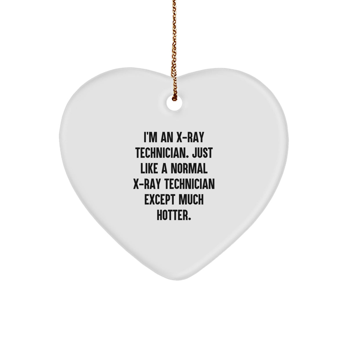Funny X-Ray Technician Heart Ornament Gifts from Friends for X-Ray Technician Men - White Heart Shaped MDF Material - Image 1