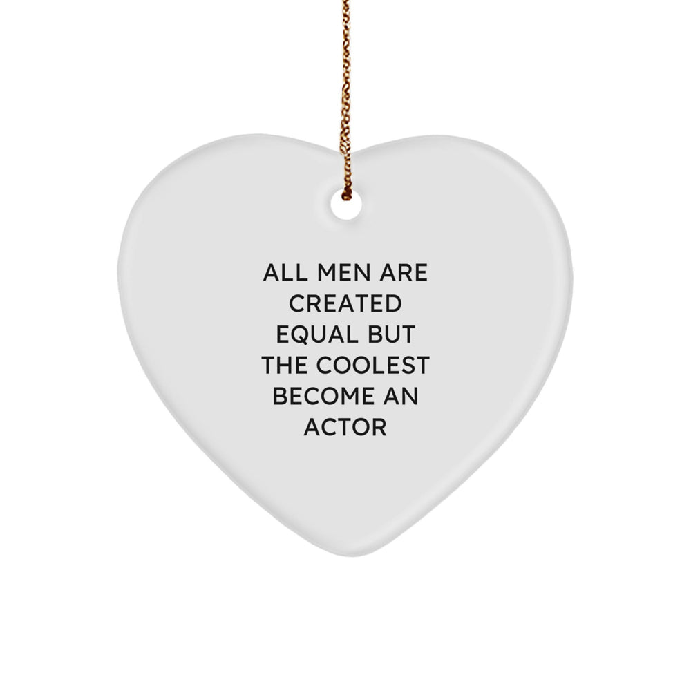 Funny Actor Gifts for Him - Men Become Actors Heart Ornament, Gifts from Friends for Christmas - Image 1
