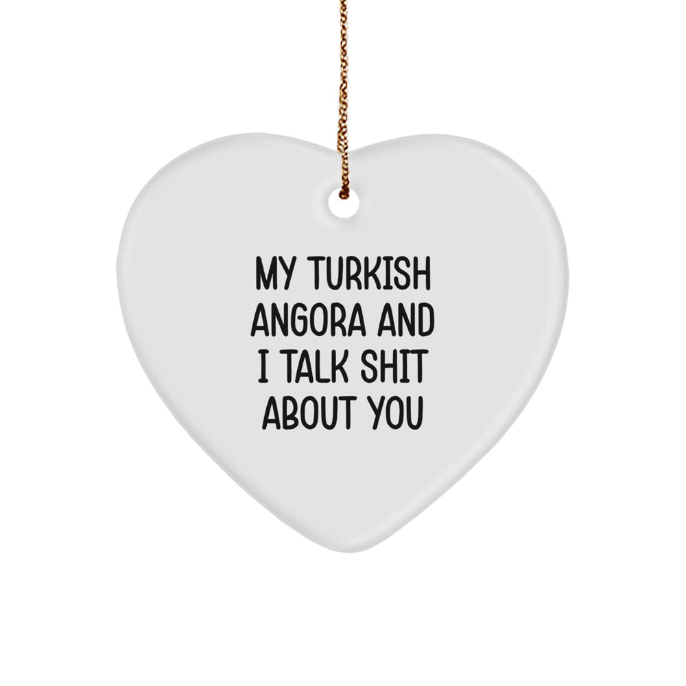 Funny Turkish Angora Cat Gifts from Men to Family - Christmas Unique Heart Ornament with 'My Turkish Angora And I Talk Shit About You' - Image 1