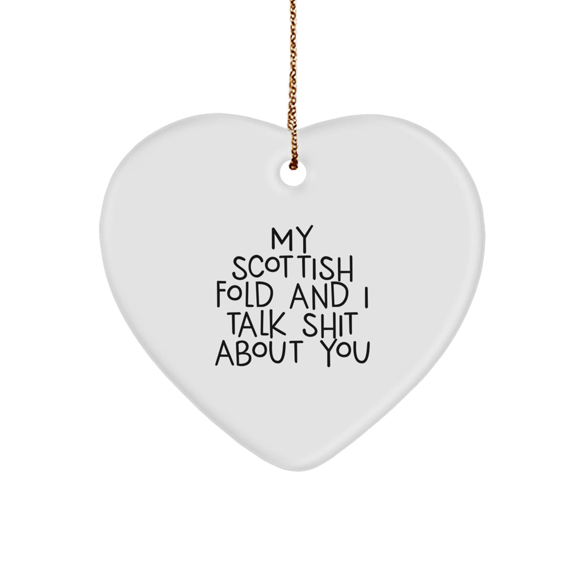 Funny Scottish Fold Cat Gifts from Friends, Heart Ornament for Scottish Fold Cat Lovers, My Scottish Fold And I Talk Shit About You, Christmas Unique Gifts for Family - Image 1