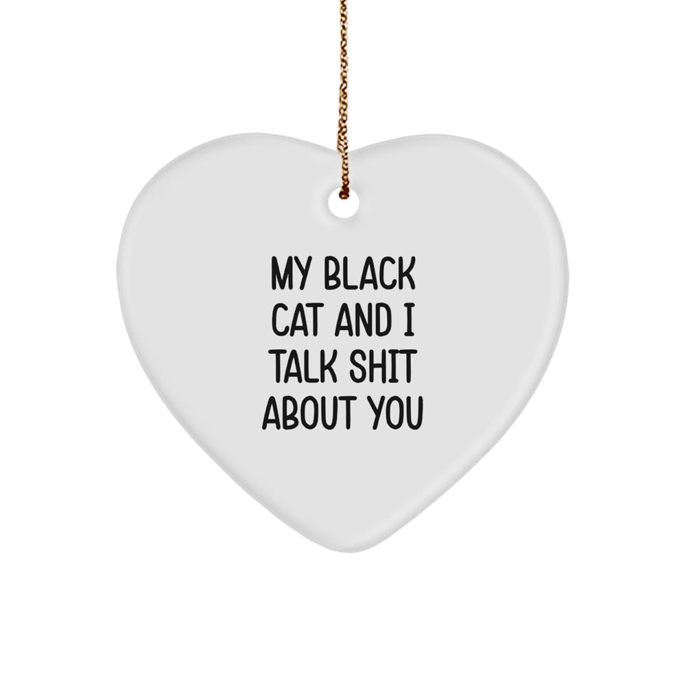 Funny Black Cat Gifts from Friends for Men Women Family, Heart Ornament with 'My Black Cat And I Talk Shit About You' Quote, Christmas Unique Presents - Image 1