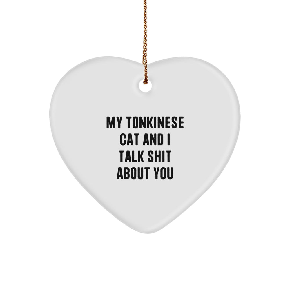 Funny Tonkinese Cat Gifts for Men from Women, Heart Ornament with Quirky Quote, Unique Christmas Unique Gifts - Image 1