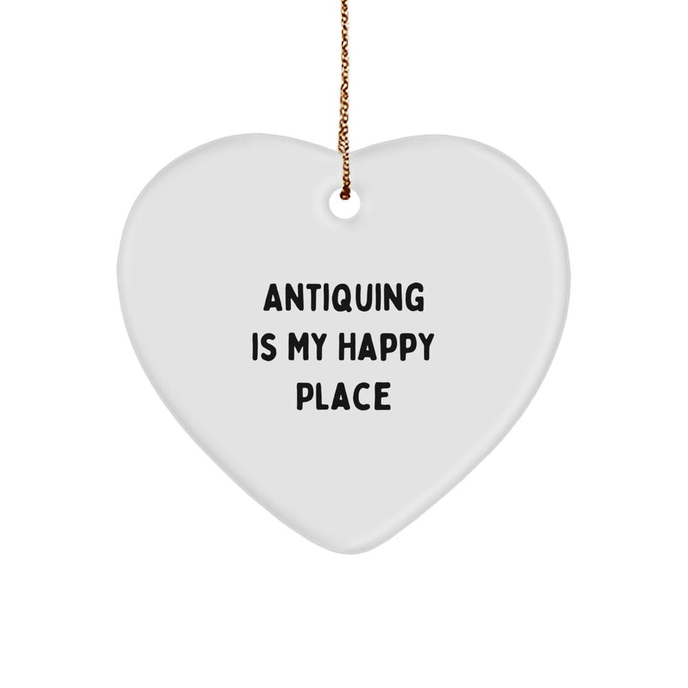 Antiquing Gifts from Friends for Christmas - Heart Ornament - 'Antiquing Is My Happy Place' Quote - Image 1