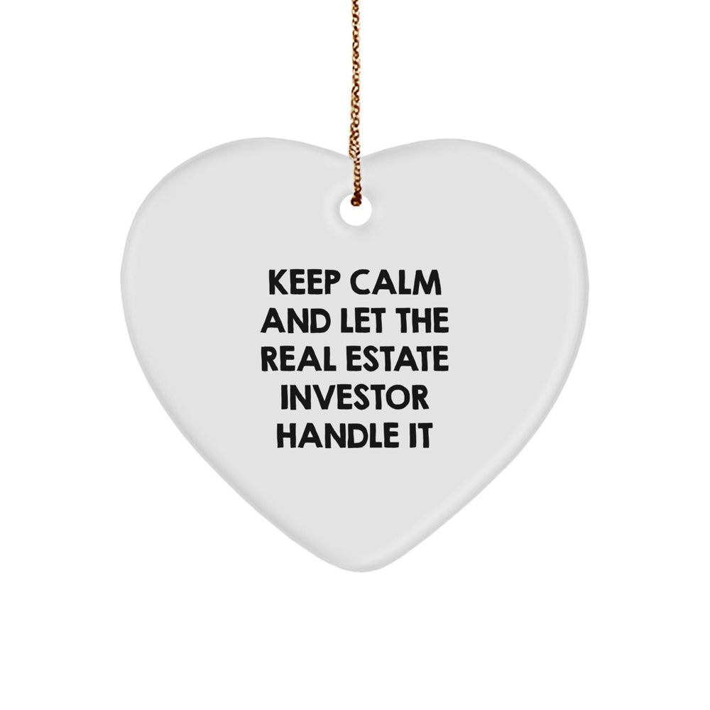 Funny Real Estate Investor Gifts from Friends, Christmas Unique Heart Ornament for Men, Women, and Family Real Estate Investor, Keep Calm And Let The Real Estate Investor Handle It Quote - Image 1