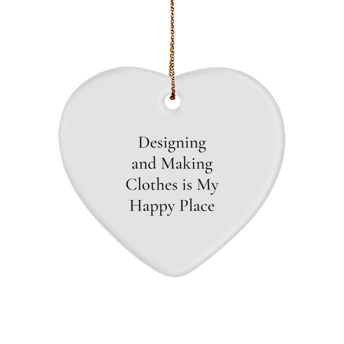 Designing and Making Clothes Enthusiasts' Delight, Heart Ornament Gifts for Her, Him, Friends, Family, Funny Christmas Decorations - Image 1