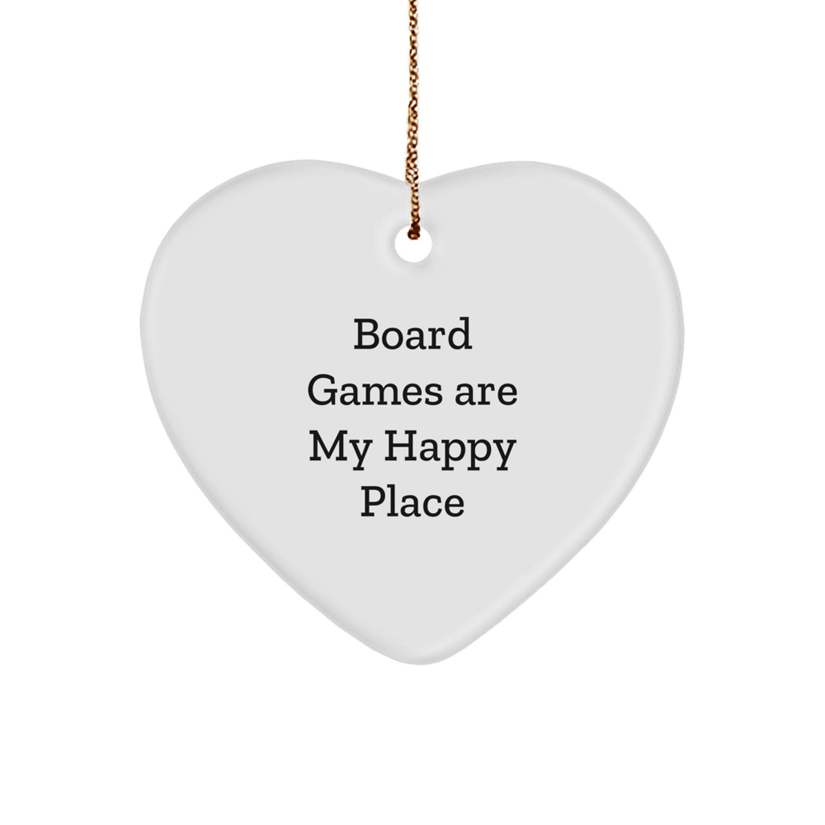 Funny Board Games Quotes Heart Ornament Gifts from Friends for Christmas - Image 1