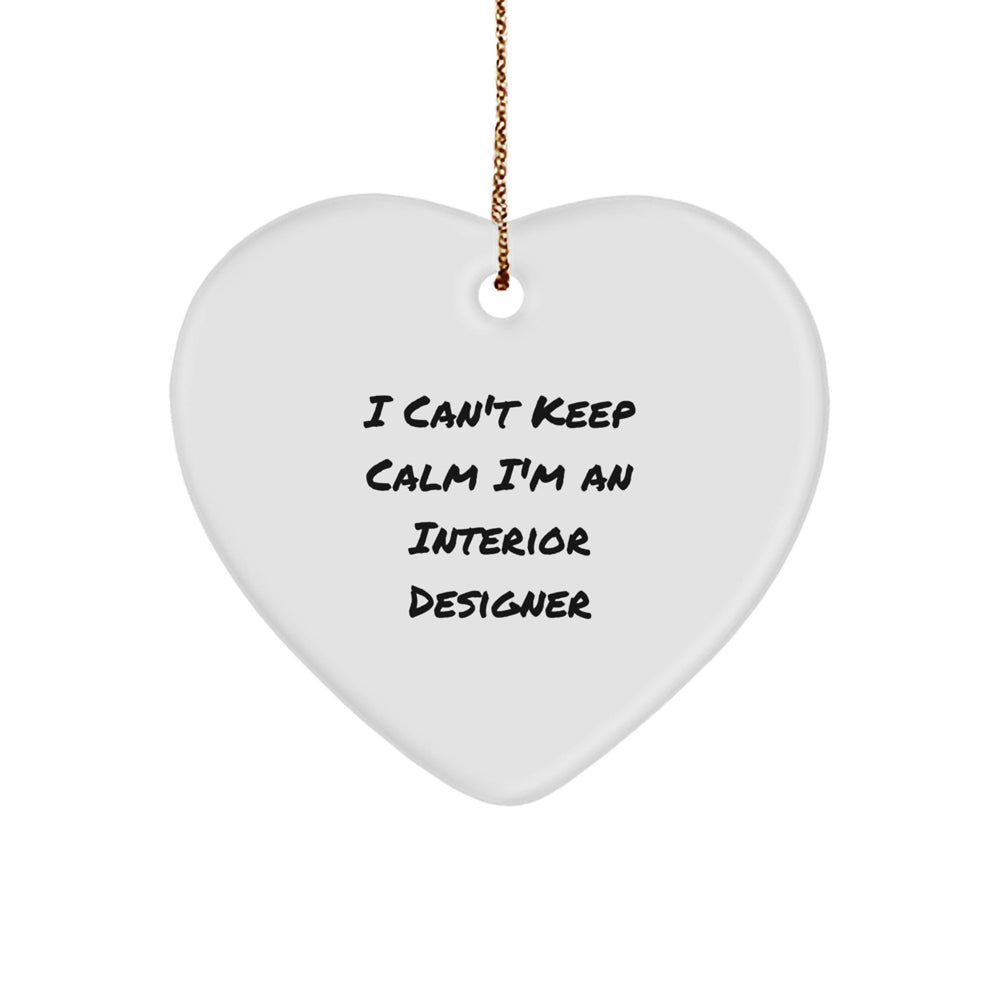 Funny Interior Designer Gifts for Men - Christmas Unique Heart Ornament from Friends, 'I Can't Keep Calm I'm An Interior Designer' Quote - Image 1
