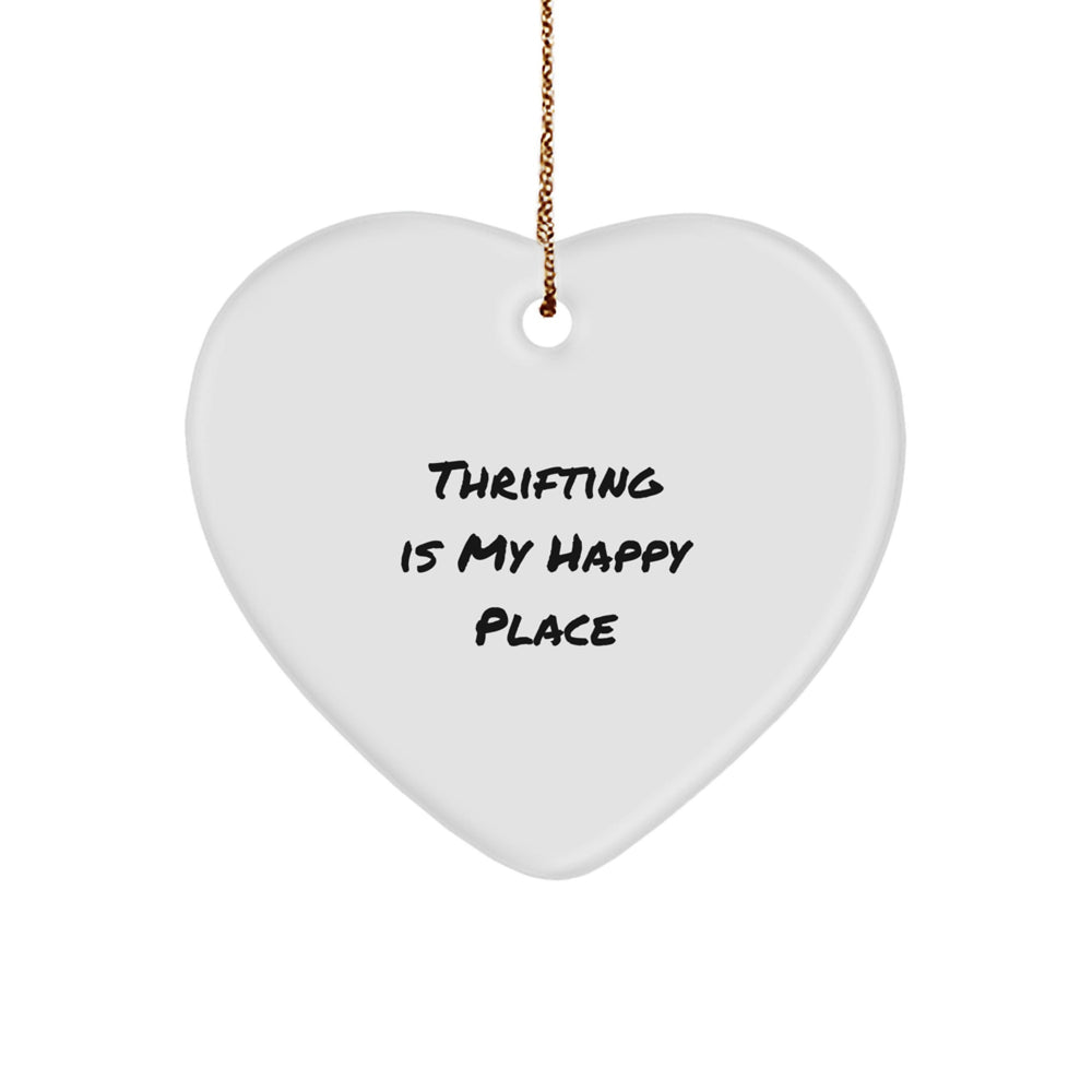 Thrifting Gifts from Friends and Family, Heart Ornament for Thrifting Enthusiasts, Funny Quote - 'Thrifting Is My Happy Place' - Image 1
