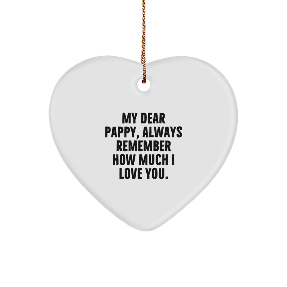 Funny Pappy Gifts, Heart Ornament, My Dear Pappy Always Remember How Much I Love You, Christmas Unique Gifts for Men - Image 1