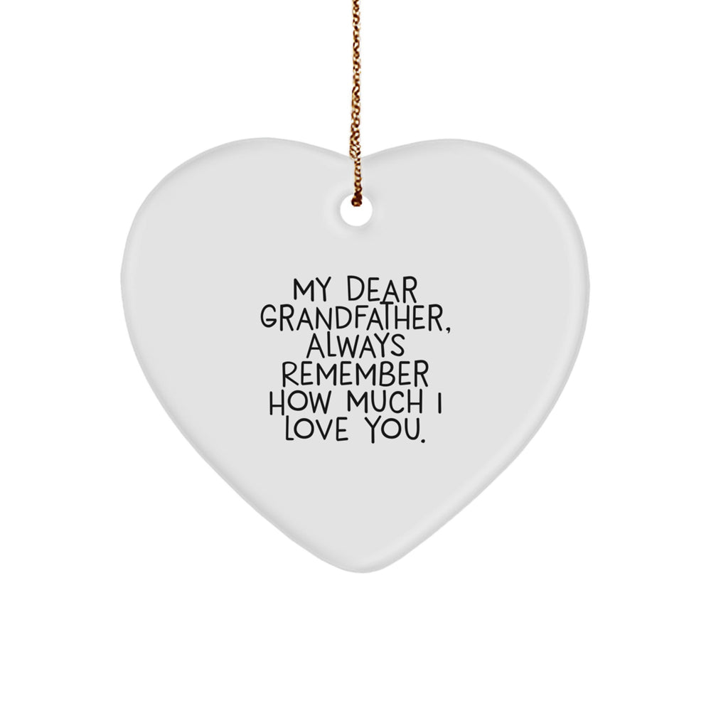Funny Grandfather Gifts for Men, Heart Ornament with Quote 'My Dear Grandfather, Always Remember How Much I Love You.' Gifts from Family, Perfect for Christmas Unique Gifts - Image 1
