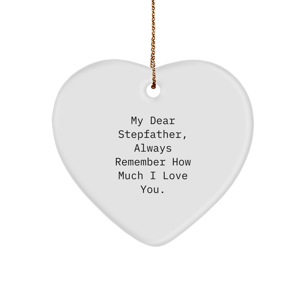 Gifts from Men to Stepfathers, Funny Heart Ornament for Christmas Unique Gifts, 'My Dear Stepfather, Always Remember How Much I Love You.' - Image 1