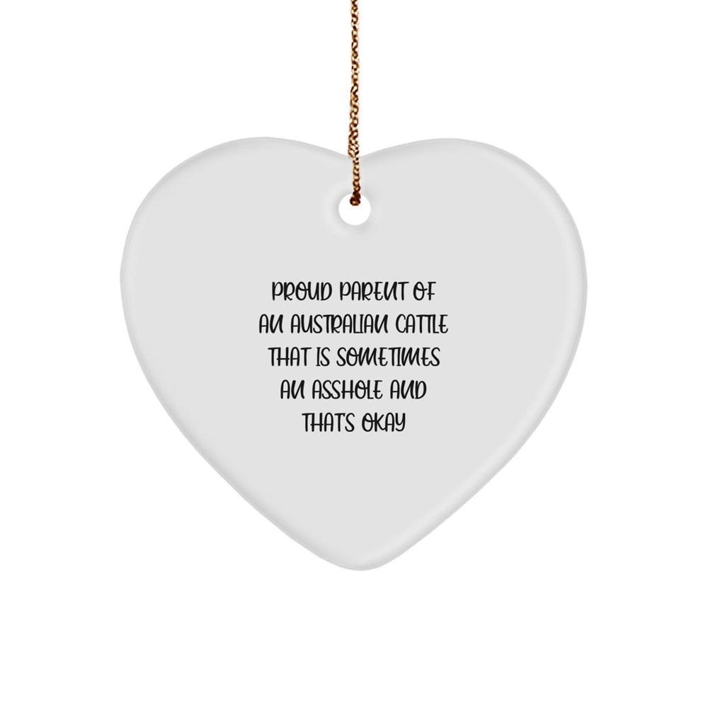 Australian Cattle Dog Funny Gifts for Family, Friends, Coworkers, 'Proud Parent Of An Australian Cattle That Is Sometimes An Asshole' Christmas Heart Ornament - Image 1