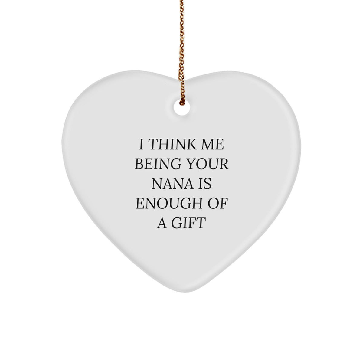 Nana Gifts, Heart Ornament, Funny Quote, Christmas Unique Gifts from Family to Nana - Image 1