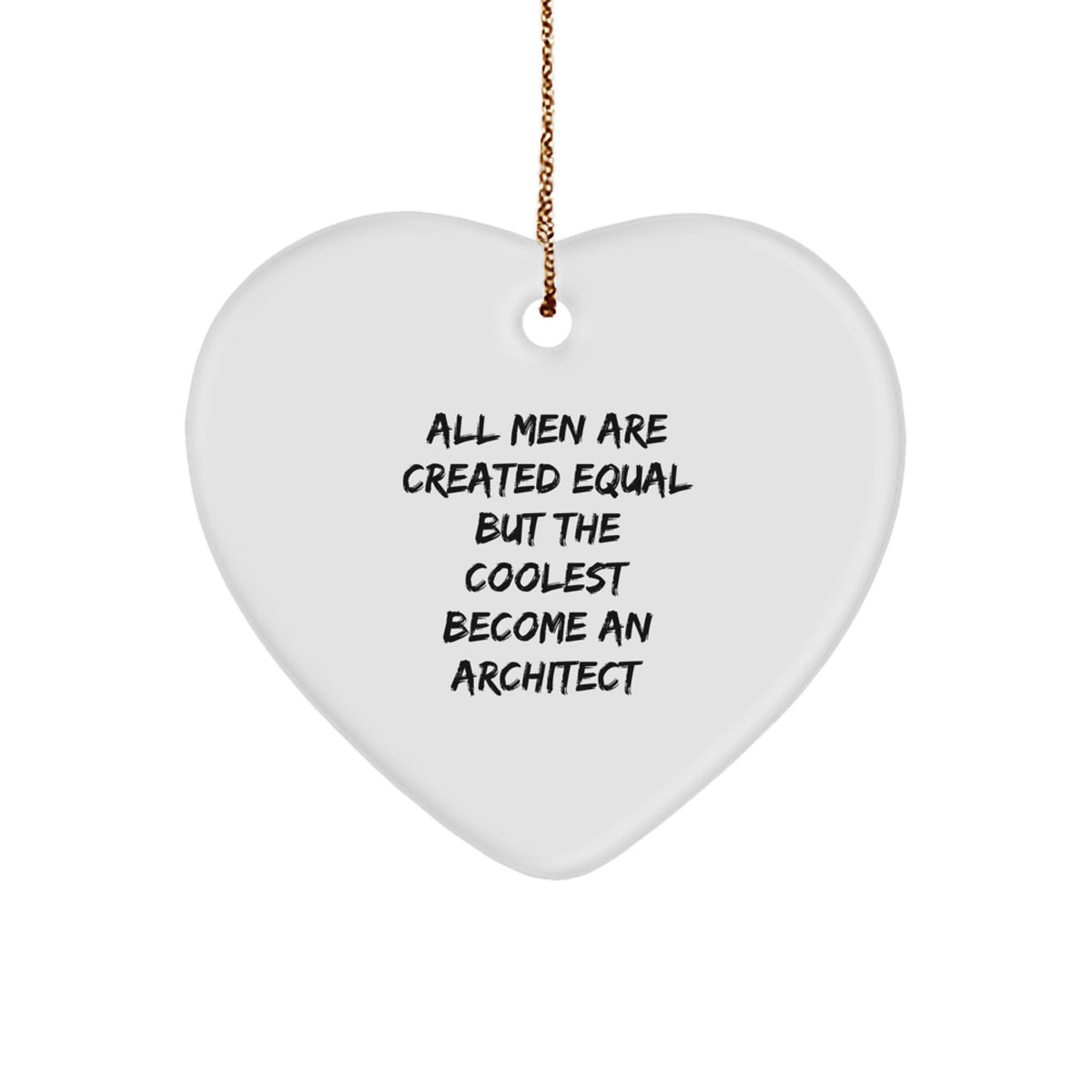 Inspirational Architect Gift for Men, Funny Heart Ornament with Quote, Gifts from Friends, Christmas Unique Gifts - Image 1