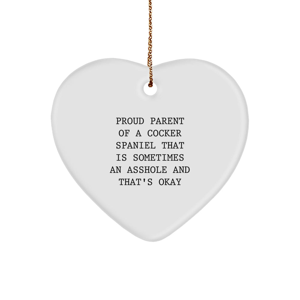 Funny Heart Ornament for Cocker Spaniel Dog Parents - Gifts from Family, Friends, Men, or Women - Perfect for Christmas Unique Gifts - Cocker Spaniel Dog Gifts - Proud Parent Quote - Image 1
