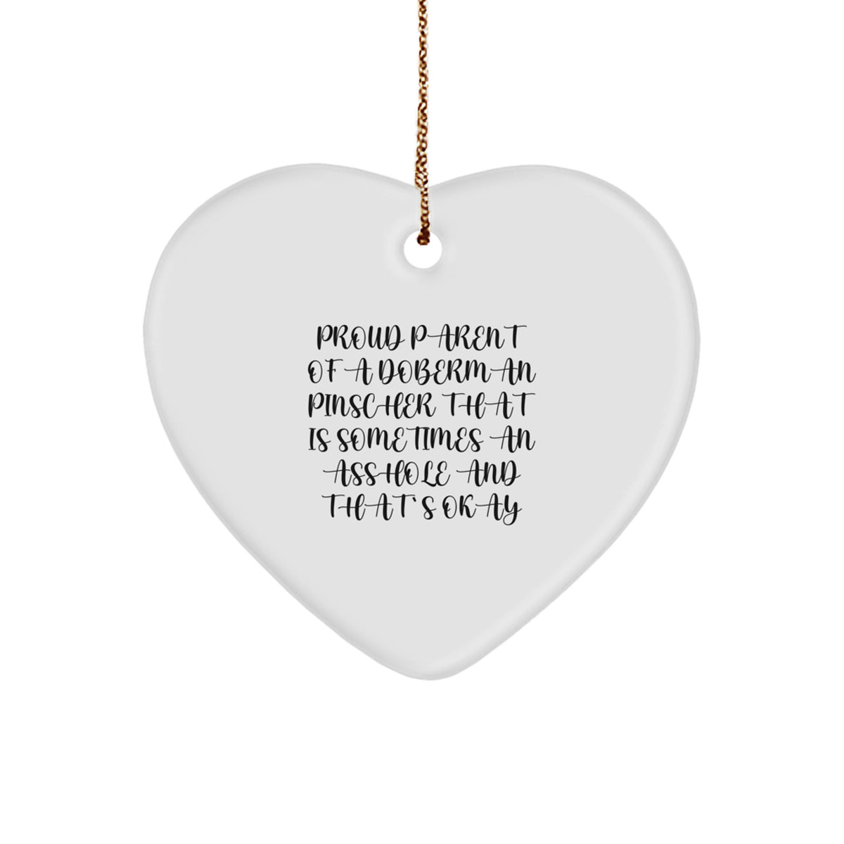 Doberman Pinscher Dog Gifts, Funny Quote Ornament for Home, Gifts from Men to Friends, Heart-Shaped Ornament for Christmas Unique Gifts - Image 1