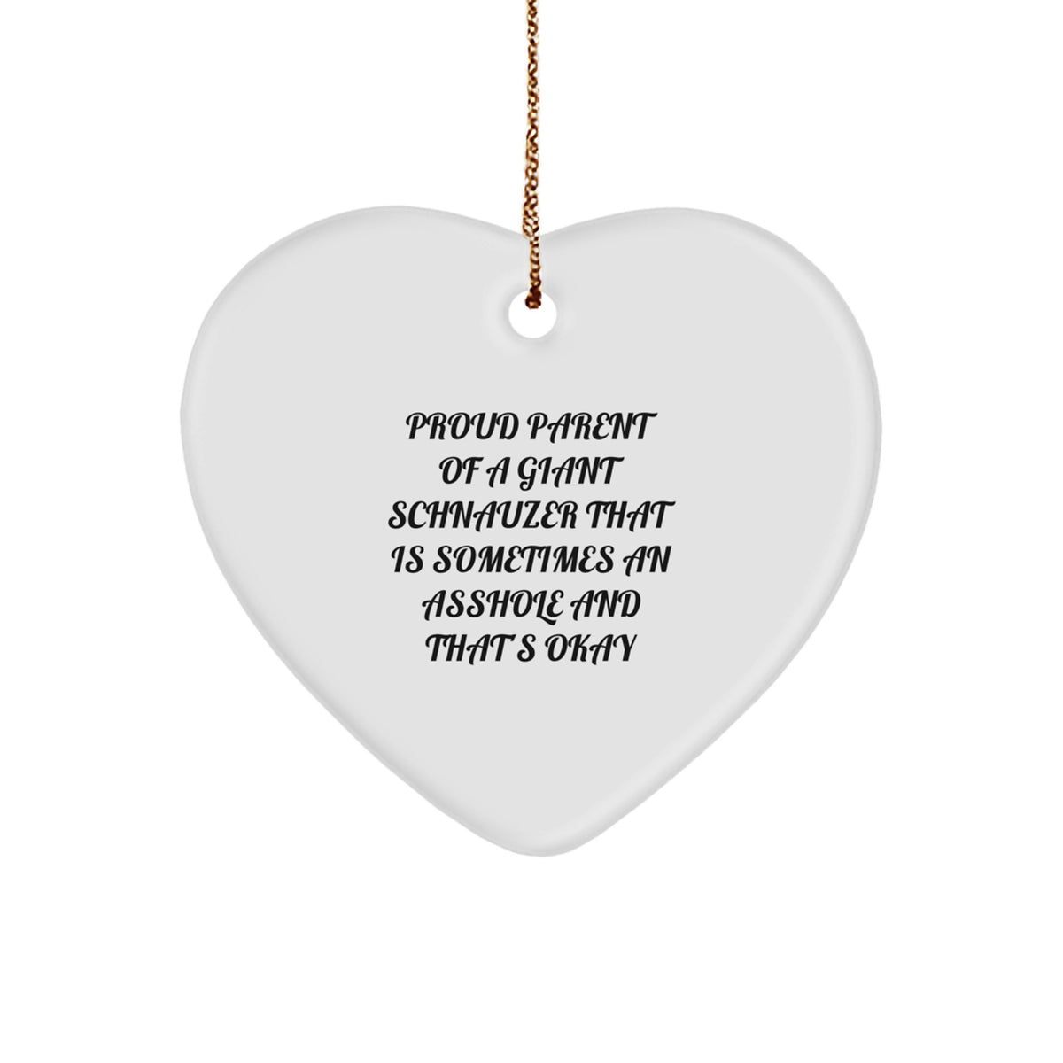 Giant Schnauzer Dog Gifts, Funny Quote Heart Ornament for Christmas, Gifts from Friends - Image 1