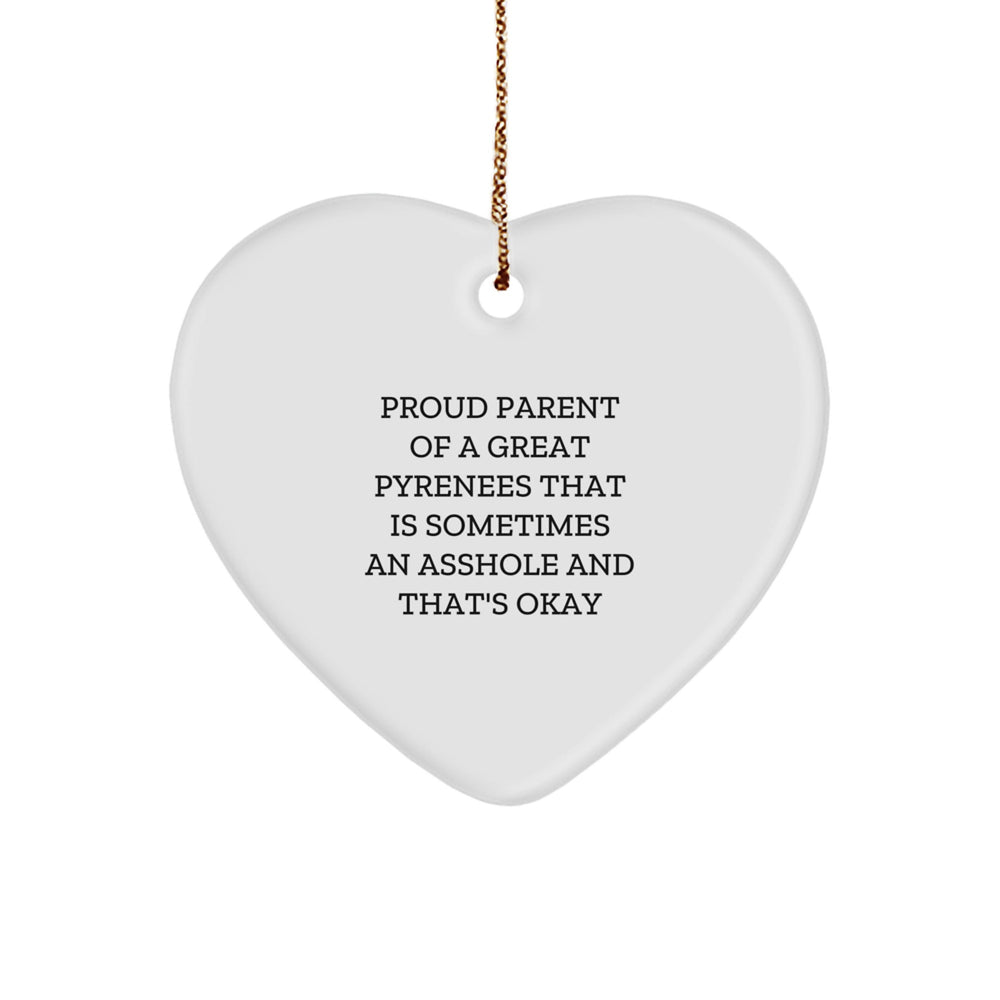 Funny Great Pyrenees Dog Gifts, Heart Ornament for Proud Parents, 'Sometimes an Asshole' Quote, Christmas Unique Gifts from Family - Image 1