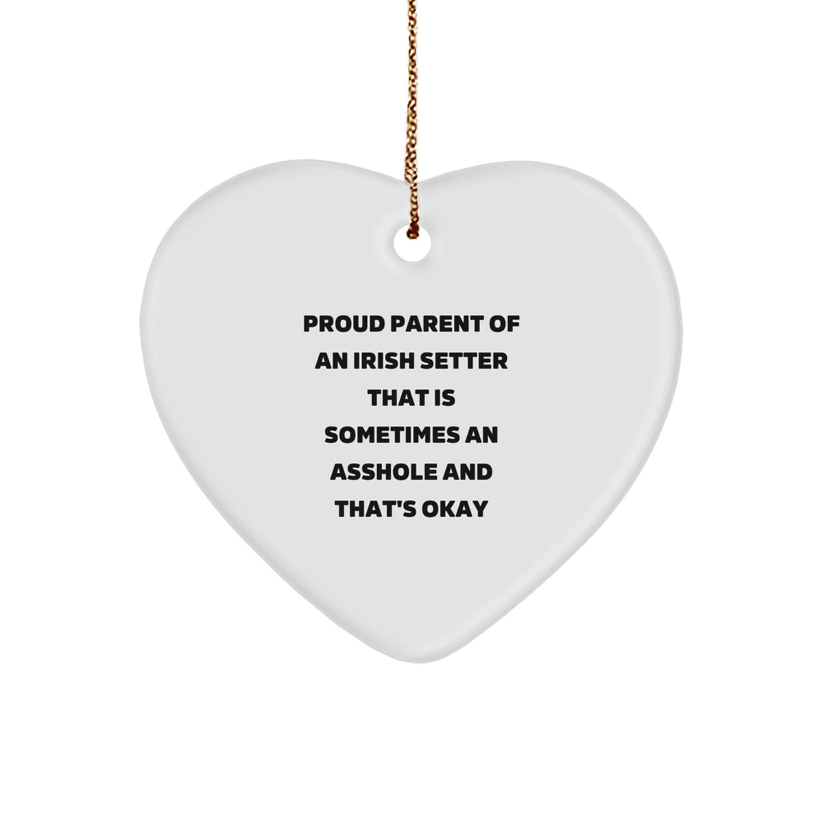 Irish Setter Dog Heart Ornament, Proud Parent Gifts for Christmas, Funny Quote, Gifts from Friends or Family - Image 1