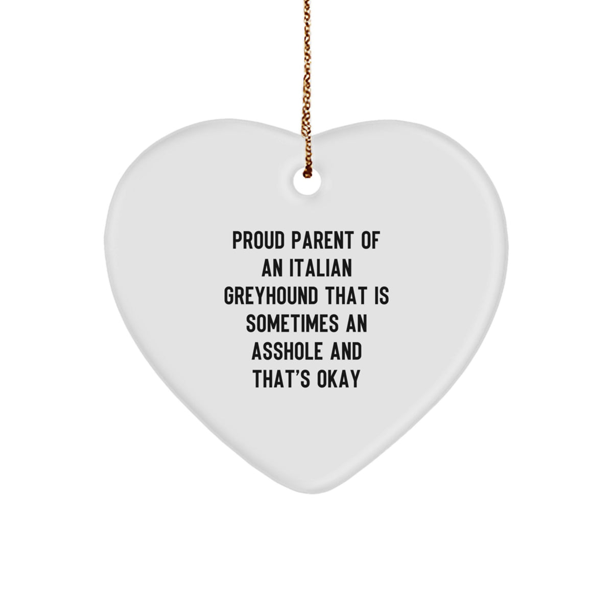 Italian Greyhound Dog Heart Ornament, Funny Quote Gifts for Men from Friends, Christmas Unique Gifts for Italian Greyhound Dog Lovers - Image 1