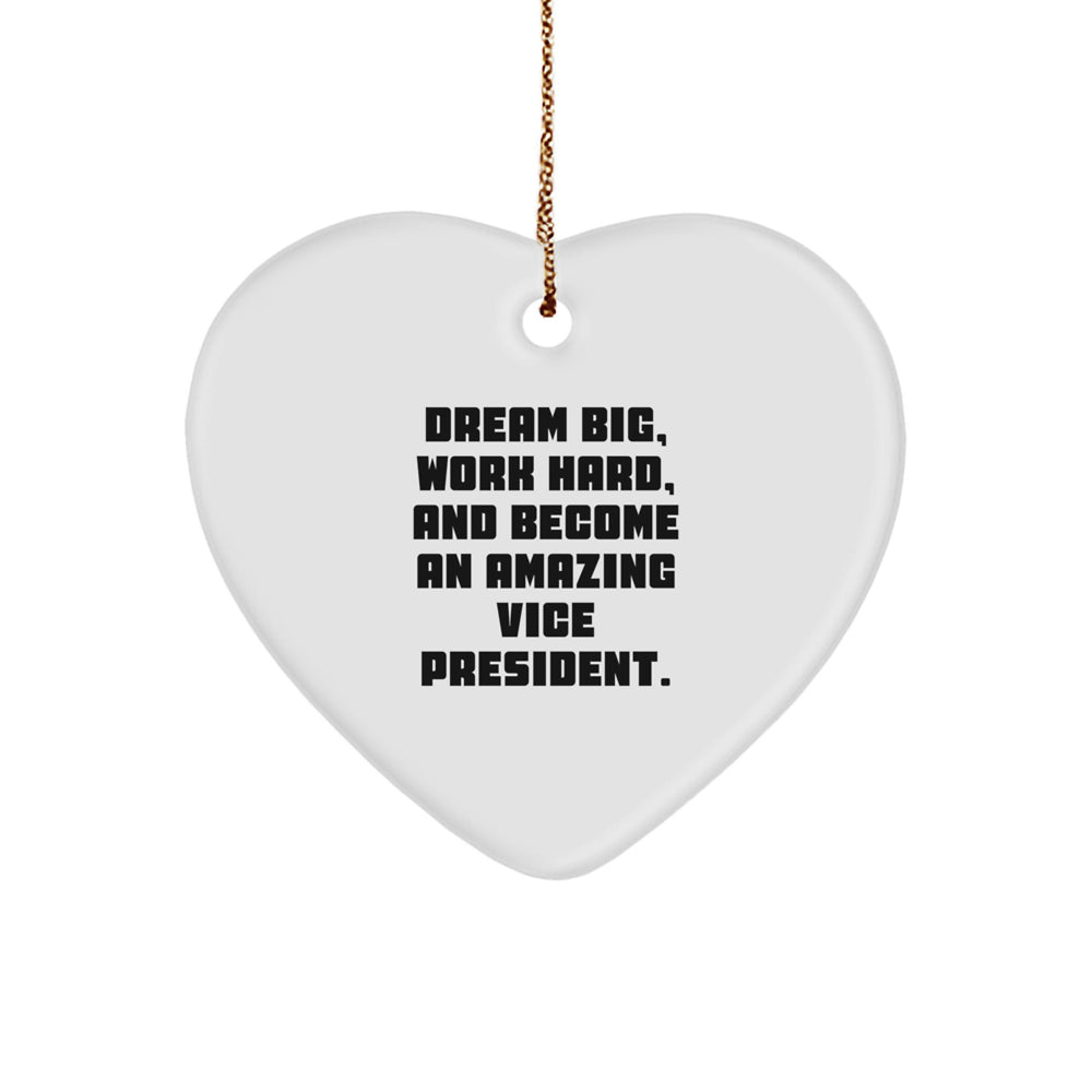 Gifts from Friends, Family, or Coworkers, Vice President Heart Ornament, Dream Big, Work Hard, And Become An Amazing Vice President, Christmas Decorations - Image 1