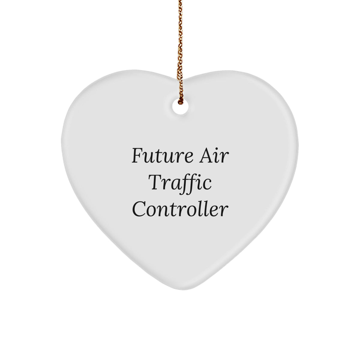Funny Quote Gifts from Men to Future Air Traffic Controller Christmas Unique Ornaments - Heart Shaped White MDF Air Traffic Controller Gifts - Image 1