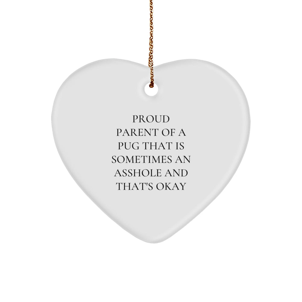Pug Dog Lover Gifts from Friends for Pug Dog Moms and Dads - Proud Parent Quote Heart Ornament, Christmas Unique Finds - Image 1