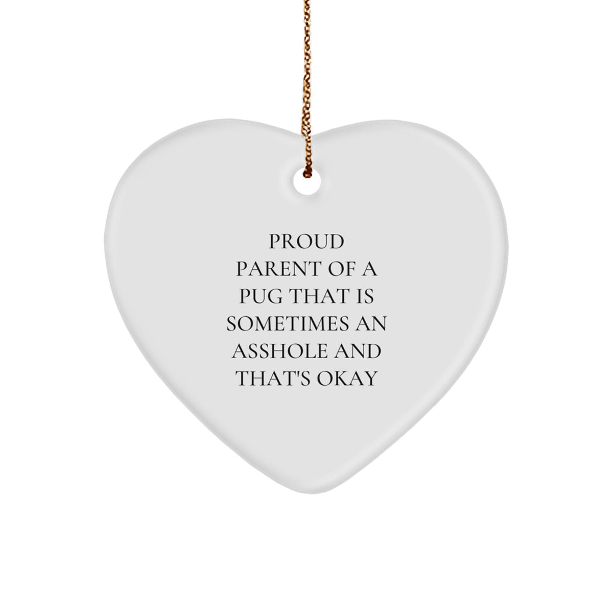 Pug Dog Lover Gifts from Friends for Pug Dog Moms and Dads - Proud Parent Quote Heart Ornament, Christmas Unique Finds - Image 1