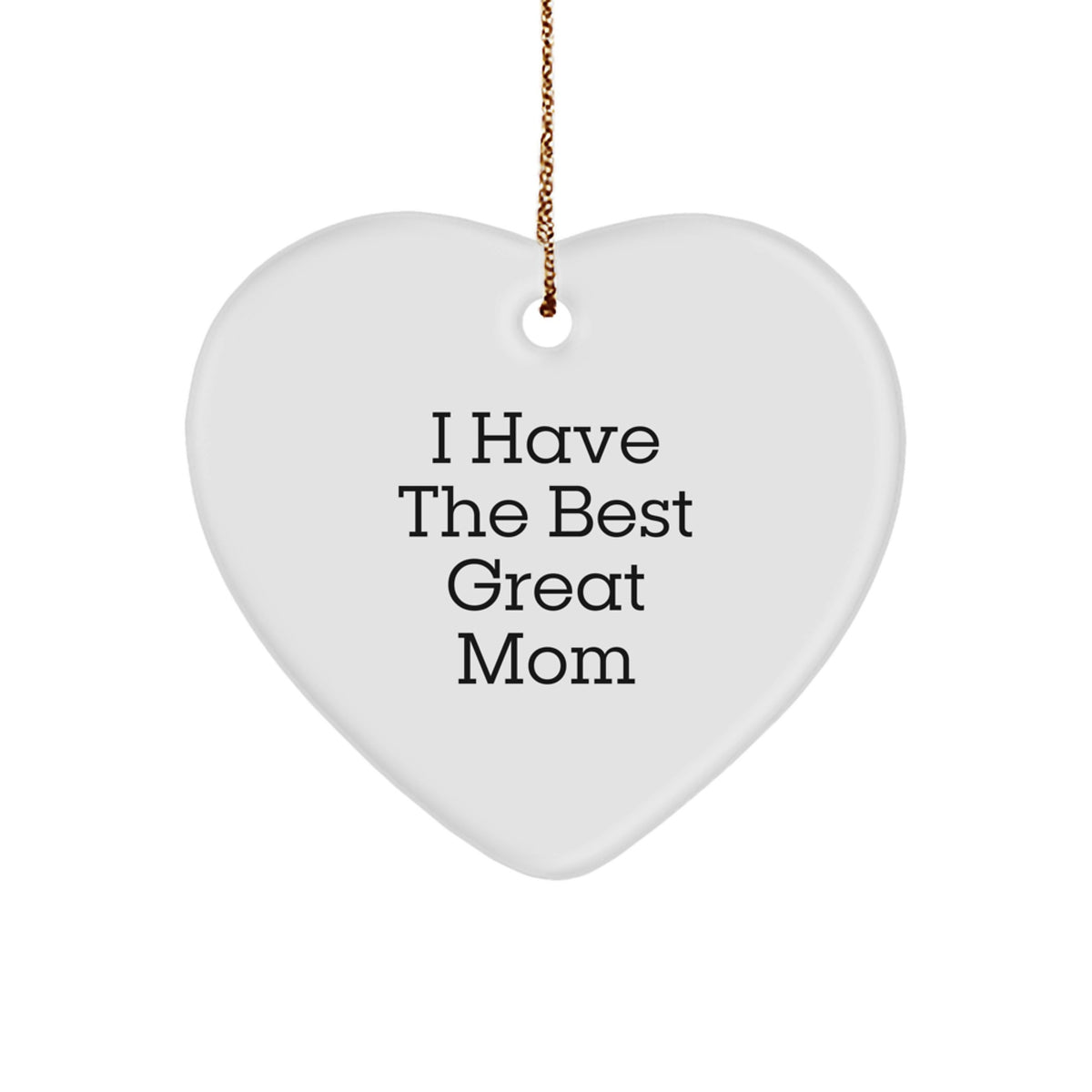 Funny Mom Gifts from Family - I Have The Best Great Mom Heart Ornament, Christmas Unique Presents for Mom - Image 1