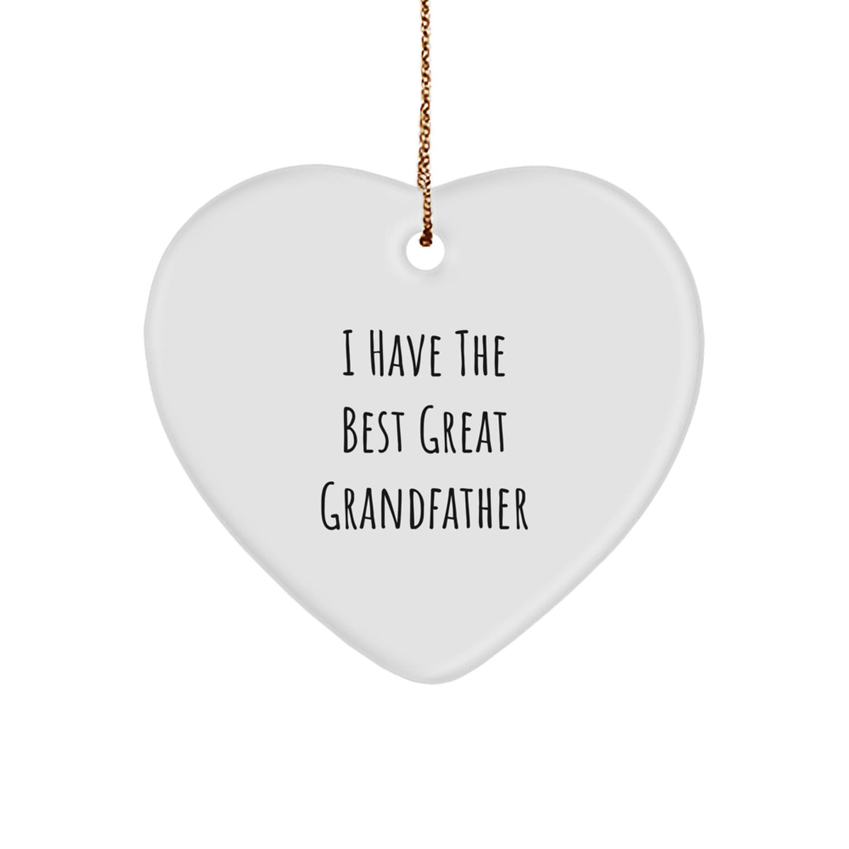 Funny Grandfather Quotes Heart Ornament, Gifts from Family to Grandfather, 'I Have The Best Great Grandfather' Christmas Ornament - Image 1