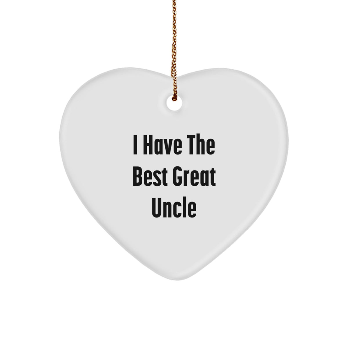 Funny Uncle Heart Ornament Gifts from Men to Uncle, 'I Have The Best Great Uncle' Quote, White Heart Shaped, Perfect for Christmas, Gifts for Uncle - Image 1
