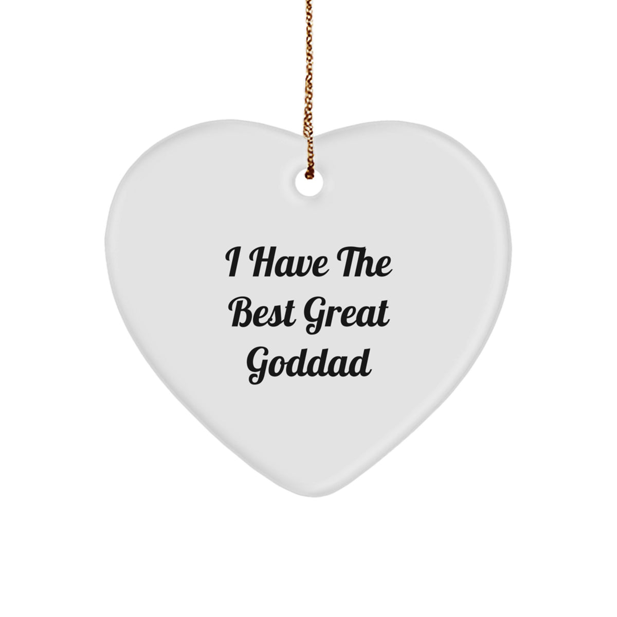 Funny Goddad Heart Ornament for Men, Gifts from Dad to Goddad, 'I Have The Best Great Goddad' Quote, Christmas Unique Gifts for Goddad - Image 1