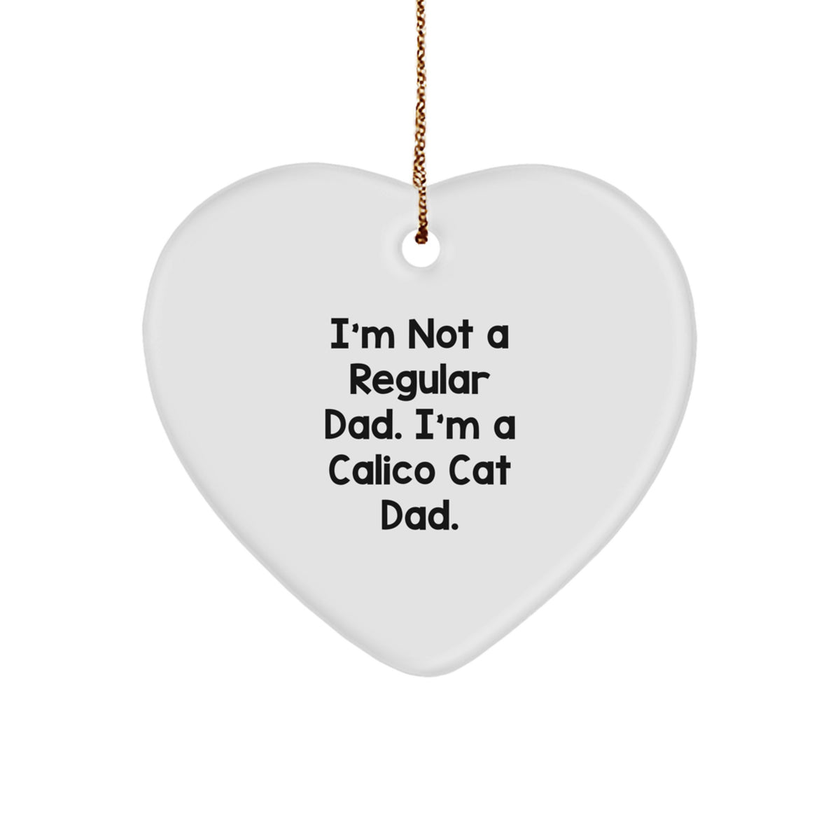 Funny Calico Cat Dad Gifts from Men to Family for Calico Cat Lover's Christmas Unique Heart Ornament - Image 1