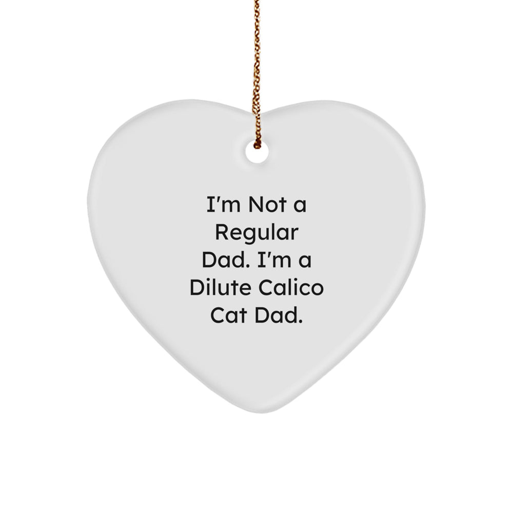 Funny Dilute Calico Cat Dad Heart Ornament Gifts from Men to Gifts for Dilute Calico Cat Lovers Christmas Unique Gifts - Image 1