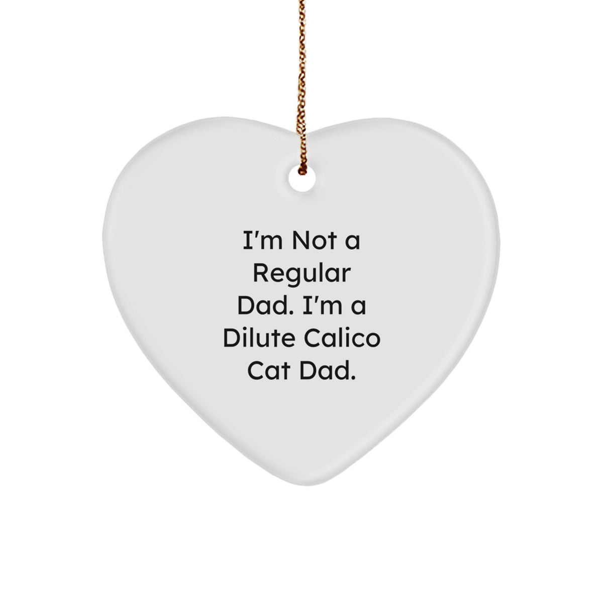 Funny Dilute Calico Cat Dad Heart Ornament Gifts from Men to Gifts for Dilute Calico Cat Lovers Christmas Unique Gifts - Image 1