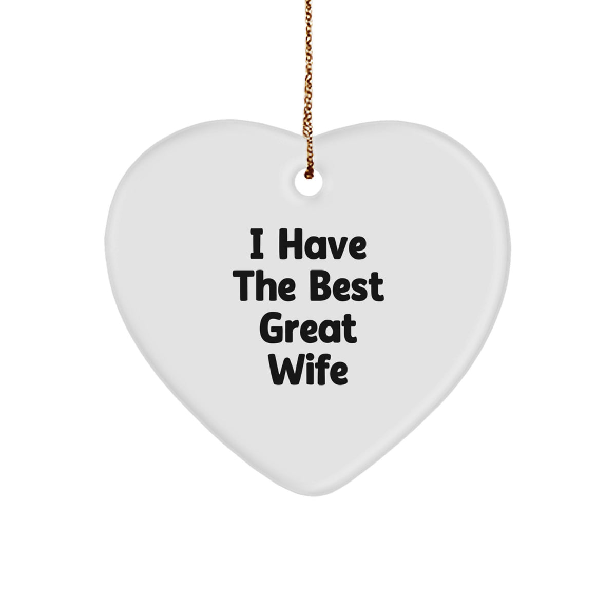 Wife Gifts from Men, Funny Heart Ornament with I Have The Best Great Wife Quote, Perfect for Christmas Unique Gifts - Image 1