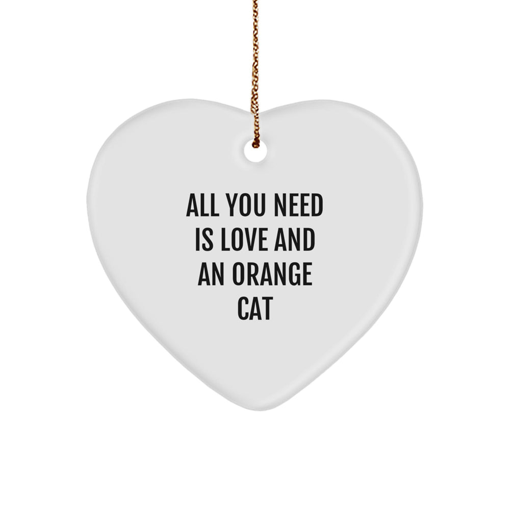 Orange Cat Love Gifts for Women Friends Family - Heart Ornament with Quote 'All You Need Is Love And An Orange Cat' - Christmas Unique Gifts from Men - Image 1