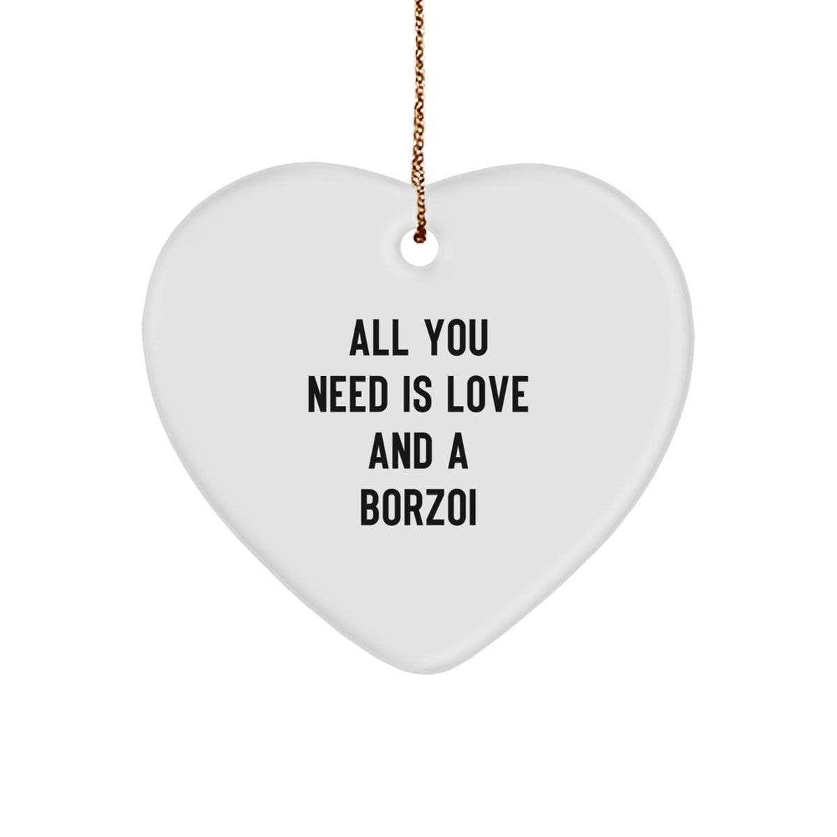 Borzoi Dog Lovers Heart Ornament, Gifts for Men, Women, Friends, Family, Christmas Unique Gifts, All You Need Is Love And A Borzoi, Funny Borzoi Dog Gifts - Image 1