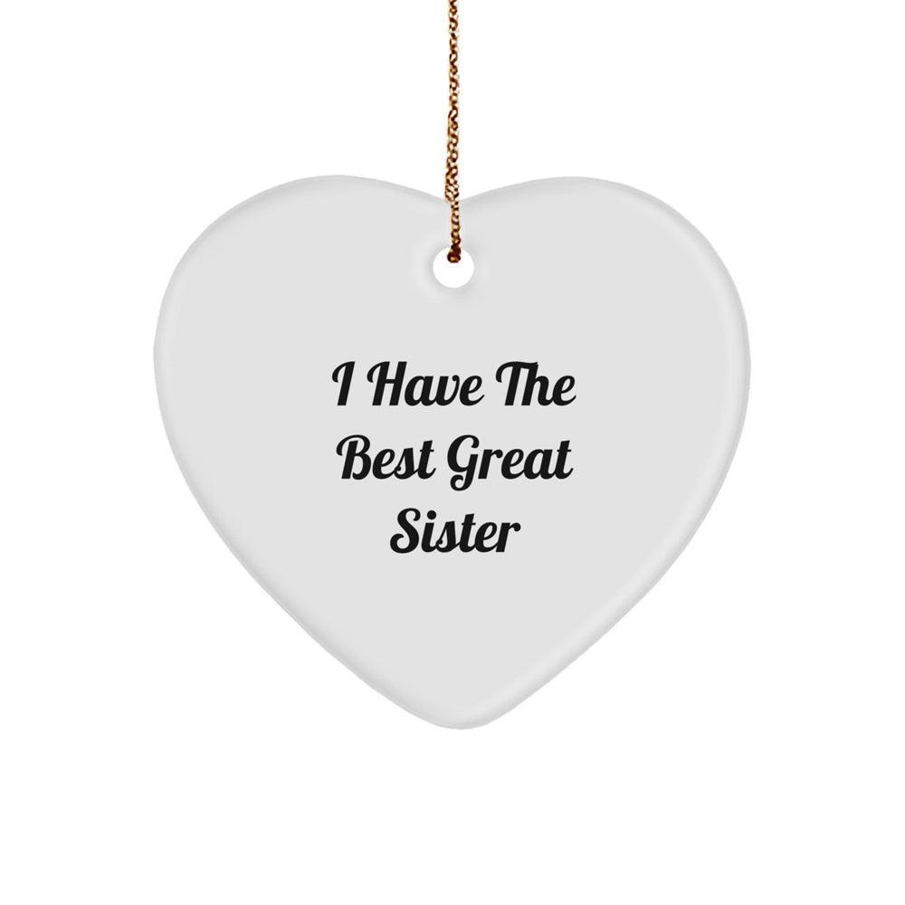 Funny Sister Gifts, 'I Have The Best Great Sister' Heart Ornament, Heartfelt Christmas Decor, Gifts from Family, for Sister - Image 1